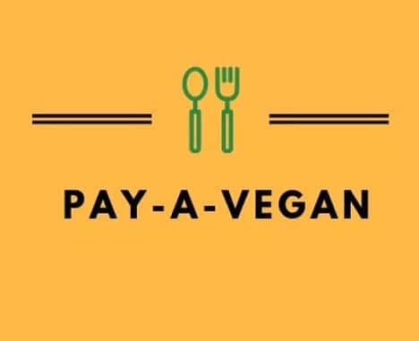 Pay a Vegan Pay a Vegan