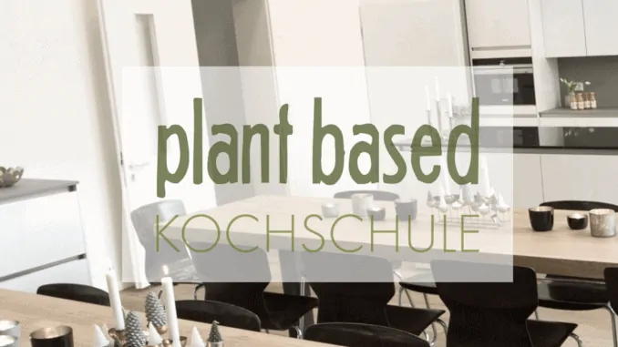 Die plant based Kochschule in Hannover